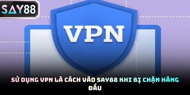 Ứng dụng mạng riêng ảo giúp thay đổi địa chỉ IP nhanh chóng